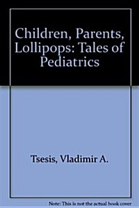 Children, Parents, Lollipops (Hardcover)