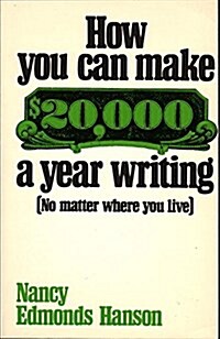 How You Can Make $20,000 a Year Writing (Paperback)