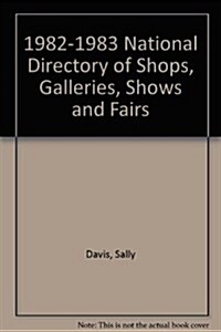 1982-1983 National Directory of Shops, Galleries, Shows and Fairs (Paperback)