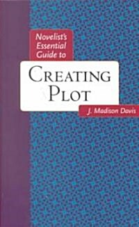 Novelists Essential Guide to Creating Plot (Paperback)