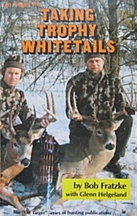 Taking Trophy Whitetails (Paperback)