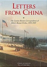 Letters from China: The Canton-Boston Correspondence of Robert Bennet Forbes, 1838-1840 (Hardcover)