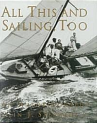 All This and Sailing Too: An Autobiography (Hardcover)