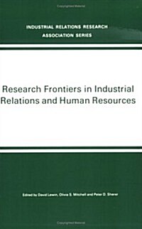 Research Frontiers in Industrial Relations and Human Resources (Paperback)