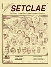 Setclae, High School: Self-Esteem Through Culture Leads to Academic Excellence (Paperback)