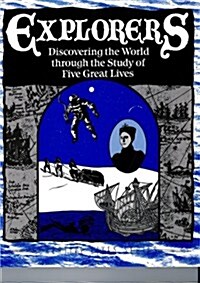 Explorers Discovering the World Through the Study of Five Great Lives (Paperback)