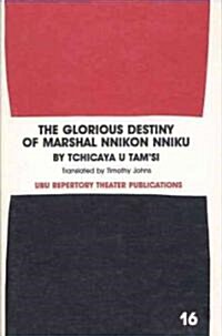 The Glorious Destiny of Marshall Nnikon Nniku (Paperback)