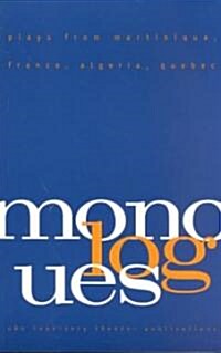 Monologues: Plays from Martinique, France, Algeria, Quebec (Paperback)
