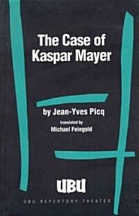 The Case of Kaspar Mayer (Paperback)