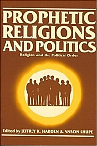 Prophetic Religions and Politics (Paperback)