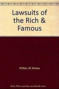 Lawsuits of the Rich & Famous (Paperback)