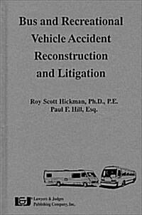 Bus and Recreational Vehicle Accident Reconstruction and Litigation (Hardcover)