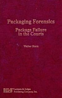 Packaging Forensics: Package Failure in the Courts (Hardcover)