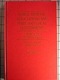 Public Official Associations and State and Local Government: A Bridge Across One Hundred Years (Hardcover)