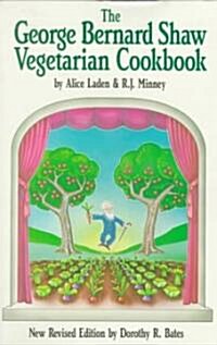 The George Bernard Shaw Vegetarian Cookbook (Paperback, Revised)