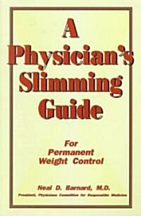 A Physicians Slimming Guide: For Permanent Weight Control (Paperback)