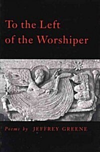 To the Left of the Worshiper (Paperback)