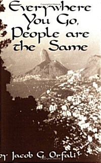 Everywhere You Go, People Are the Same (Paperback)