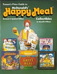 Tomarts Price Guide to McDonalds Happy Meal Collectibles (Paperback, 2nd)