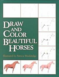 Draw and Color Beautiful Horses (Paperback)