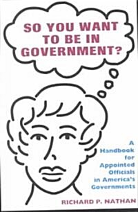 So You Want to Be in Government? (Paperback)