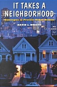 It Takes a Neighborhood: Strategies to Prevent Urban Decline (Hardcover)