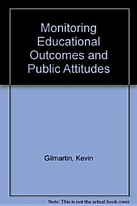 Monitoring Educational Outcomes and Public Attitudes (Hardcover)