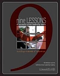 Nine Lessons of Successful School Leadership Teams: Distilling a Decade of Innovation (Paperback)
