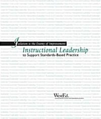 Isolation Is the Enemy of Improvement: Instructional Leadership to Support Standards-Based Practice (Spiral)