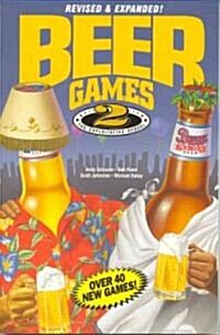 Beer Games 2, Revised: The Exploitative Sequel (Paperback, Revised, Expand)