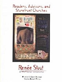 Readers, Advisors, and Storefront Churches: Renee Stout, a Mid-Career Retrospective (Paperback)