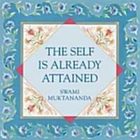 Self Is Already Attained (Paperback, 2ND, Reprint)