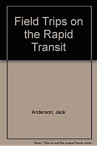 Field Trips on the Rapid Transit (Hardcover)