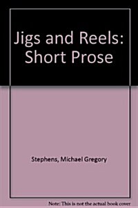 Jigs and Reels: Short Prose (Paperback)