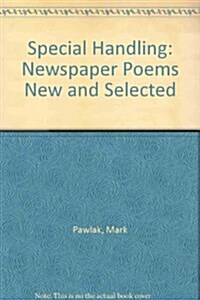 Special Handling: Newspaper Poems New and Selected (Hardcover)