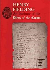 An Institute of the Pleas of the Crown: An Exhibition of the Hyde Collection at the Houghton Library, 1987 (Paperback)