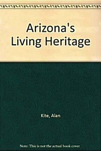 Arizonas Living Heritage (Paperback)
