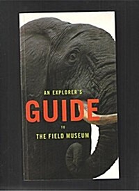 An Explorers Guide to the Field Museum (Paperback)