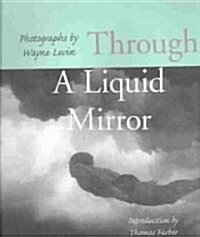 Through a Liquid Mirror (Hardcover)