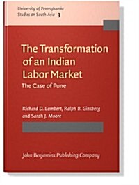 The Transformation of an Indian Labor Market (Hardcover)