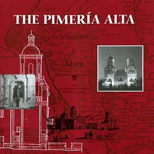 The Dimeria Alta Missions & More (Paperback)