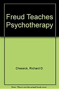 Freud Teaches Psychotherapy (Hardcover)