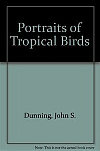 Portraits of Tropical Birds (Hardcover)