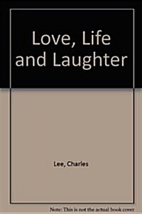 Love, Life and Laughter (Hardcover)