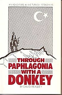 Through Paphlagonia With a Donkey (Paperback)