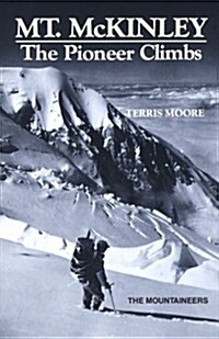 Mount McKinley: The Pioneer Climbs (Paperback, 2)