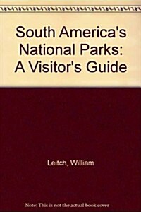 South Americas National Parks: A Visitors Guide (Hardcover)