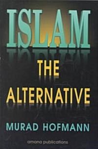 Islam, the Alternative (Hardcover)