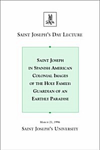 Saint Joseph in Spanish America Colonial Images of the Holy Family (Paperback)