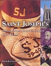 Saint Josephs Philadelphias Jesuit University 150 Years (Hardcover)